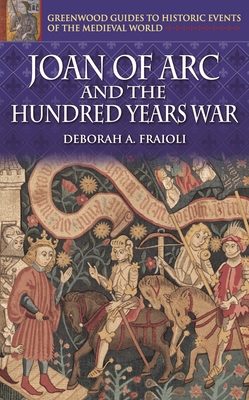 Joan of Arc and the Hundred Years War - Fraioli, Deborah a