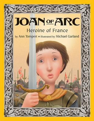 Joan of Arc: Heroine of France - Tompert, Ann