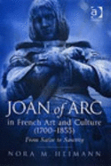 Joan of Arc in French Art and Culture (1700-1855): From Satire to Sanctity