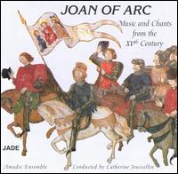 Joan of Arc, Music & Chants from the 15th Century - Amadis Ensemble