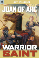 Joan of Arc: Warrior Saint