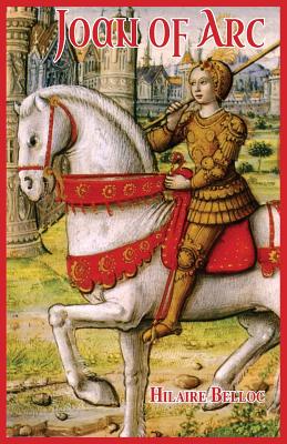 Joan of Arc - Belloc, Hilaire