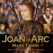 Joan of Arc - Twain, Mark, and Anthony, Michael (Read by)
