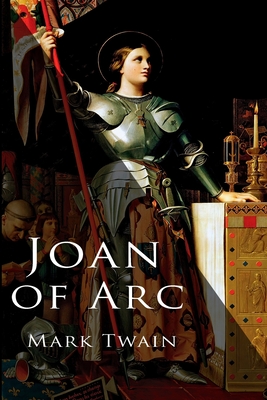 Joan of Arc - Twain, Mark
