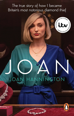 Joan: The true story of how I became Britain's most notorious diamond thief - Hannington, Joan