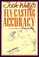 Joan Wulff's Fly-Casting Accuracy - Wulff, Joan