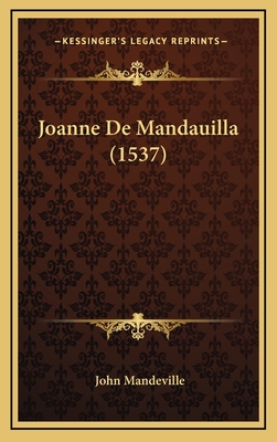 Joanne de Mandauilla (1537) - Mandeville, John