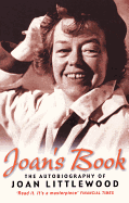 Joan's Book: The Autobiography of Joan Littlewood