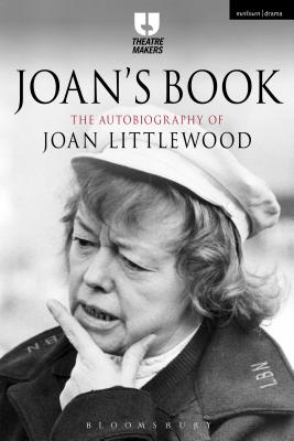 Joan's Book: The Autobiography of Joan Littlewood - Littlewood, Joan, and Hedley, Philip (Introduction by)