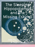 Joao Maria Gusmao & Pedro Paiva: The Sleeping Hippotalamus and the Missing Eskimo