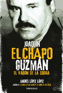 Joaqun El Chapo Guzmn: El Varn de la Droga / Joaquin 'el Chapo Guzmn: The Drug Baron