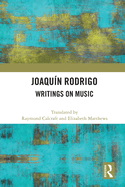 Joaqu?n Rodrigo: Writings on Music