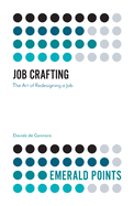 Job Crafting: The Art of Redesigning a Job