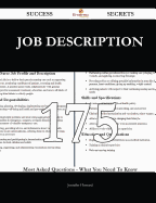 Job Description 175 Success Secrets - 175 Most Asked Questions on Job Description - What You Need to Know