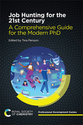 Job Hunting for the 21st Century: A Comprehensive Guide for the Modern PhD - Persson, Tina (Editor)