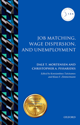 Job Matching, Wage Dispersion, and Unemployment - Mortensen, Dale T., and Pissarides, Christopher A.