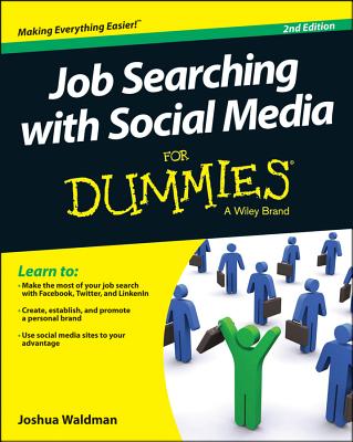 Job Searching with Social Media for Dummies, 2/E - Waldman, Joshua