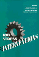 Job Stress Interventions - Murphy, Lawrence R (Editor), and Sauter, Steven L (Editor), and Keita, Gwendolyn Puryear (Editor)