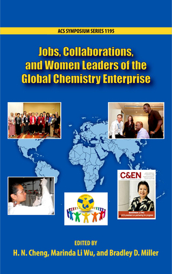 Jobs, Collaborations, and Women Leaders in the Global Chemistry Enterprise - Cheng, H N (Editor), and Wu, Marinda Li (Editor), and Miller, Bradley D (Editor)