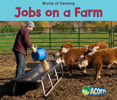 Jobs on a Farm - Dickmann, Nancy