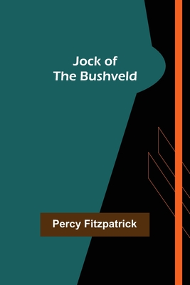 Jock of the Bushveld - Fitzpatrick, Percy