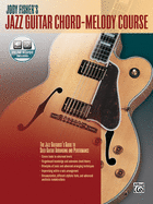Jody Fisher's Jazz Guitar Chord-Melody Course: The Jazz Guitarist's Guide to Solo Guitar Arranging and Performance, Book & Online Audio