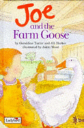 Joe and the Farm Goose - Taylor, Geraldine, and Harker, Jillian