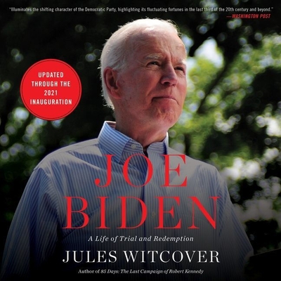 Joe Biden: A Life of Trial and Redemption - Witcover, Jules, and Culp, Jason (Read by)