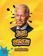 Joe Biden Book for Kids: The biography of the 46th President of the United States of America for children. Colored pages.