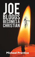 Joe Bloggs becomes a Christian