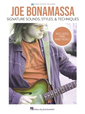 Joe Bonamassa - Signature Sounds, Styles & Techniques: Includes Tabs & Video - Bonamassa, Joe