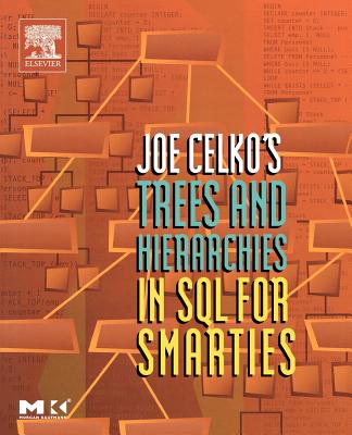 Joe Celko's Trees and Hierarchies in SQL for Smarties - Celko, Joe