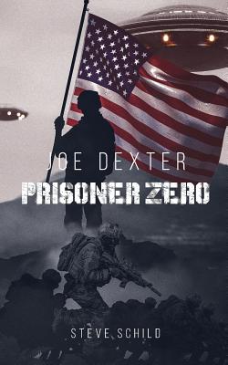 Joe Dexter Prisoner Zero: Gefangene der Zukunft by Steve Schild Mars One Astronaut Candidate - Schild, Steve