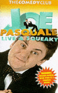 Joe Pasquale Live and Squeaky