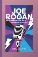 Joe Rogan biography for kids (5-11 years).: One man, many microphones.