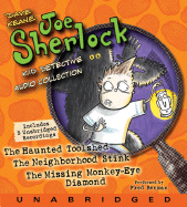 Joe Sherlock, Kid Detective CD Audio Collection: Case 000001: The Haunted Toolshed, Case 000002: The Neighborhood Stink, Case 000003: The Missing Monkey-Eye Diamond