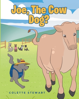 Joe, The Cow Dog? - Stewart, Colette