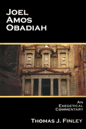 Joel, Amos, Obadiah - An Exegetical Commentary