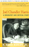 Joel Chandler Harris: A Biography and Critical Study