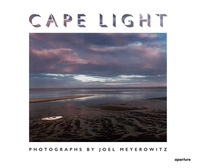 Joel Meyerowitz: Cape Light - Meyerowitz, Joel, and MacDonald, Bruce K