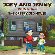 Joey and Jenny Kid Detectives: The Creepy Old House