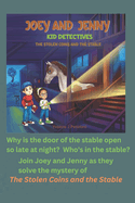 Joey and Jenny Kid Detectives The Stolen Coins and the Stable