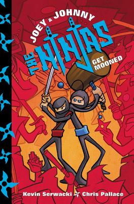 Joey and Johnny, the Ninjas: Get Mooned - Pallace, Chris