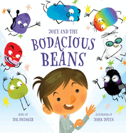 Joey and the Bodacious Beans: Joey and the Bodacious Beans: A Fun and Magical Picture Book for Kids 3-7 Young Readers Discover the Inner Superpowers of Character and Values Inspire Imagination, Positive Encouragement