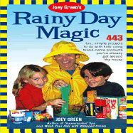 Joey Green's Rainy Day Magic: 433 Fun, Simple Projects to Do with Kids Using Brand-Name Products You've Already Got Around the House