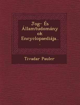 Jog- Es Allamtudomanyok Encyclopaediaja... - Pauler, Tivadar