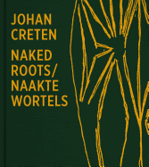 Johan Creten. Naked Roots