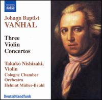 Johann Baptist Vanhal: Violin Concertos - Takako Nishizaki (violin); Cologne Chamber Orchestra; Helmut Mller-Brhl (conductor)