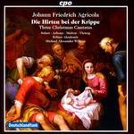 Johann Friedrich Agricola: Die Hirten bei der Krippe - Beate Westerkamp (alto); Berit Norbakken Solset (soprano); Bruno Michalke (tenor); Johanna Ness (soprano);...