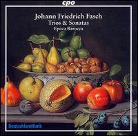 Johann Friedrich Fasch: Trios & Sonatas - Epoca Barocca